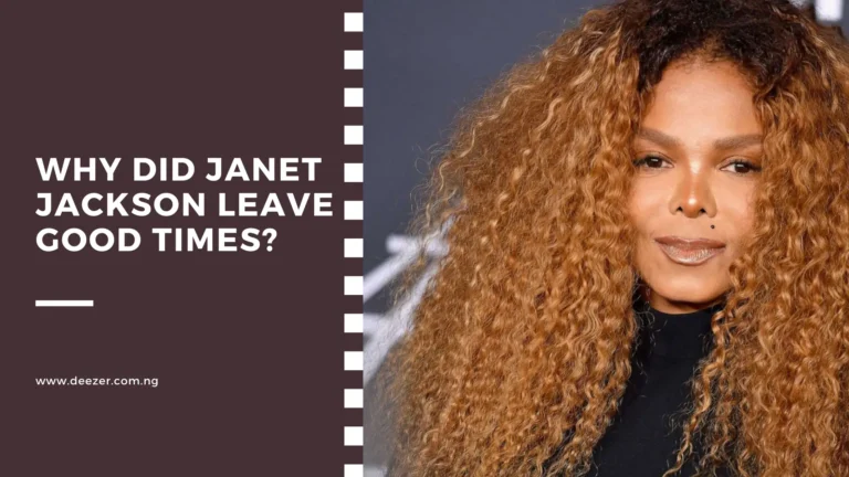 Why Did Janet Jackson Leave Good Times? What Prompted Her?