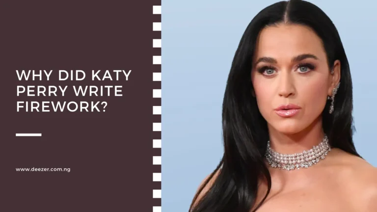 Why Did Katy Perry Write Firework? What Inspired Her?