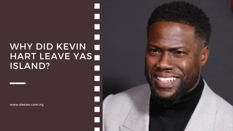 Why Did Kevin Hart Leave Yas lsland? What Really Happen?