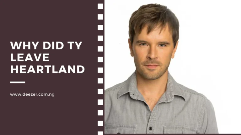 Why Did Ty Leave Heartland: What Made Him Leave?