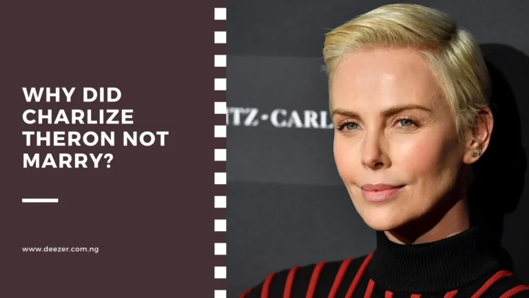 Why Did Charlize Theron Not Marry? What Prompted Her