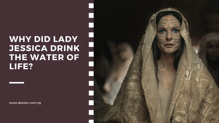 Why Did lady Jessica Drink the Water of Life? What Made Her?