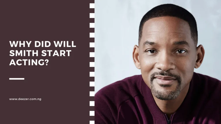 Why Did Will Smith Start Acting? What Inspired Him?