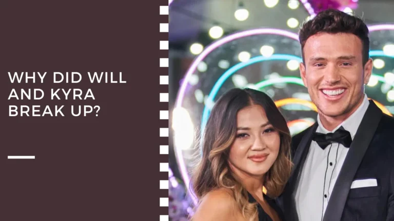 Why Did Will and Kyra Break Up? What Caused the Break Up?